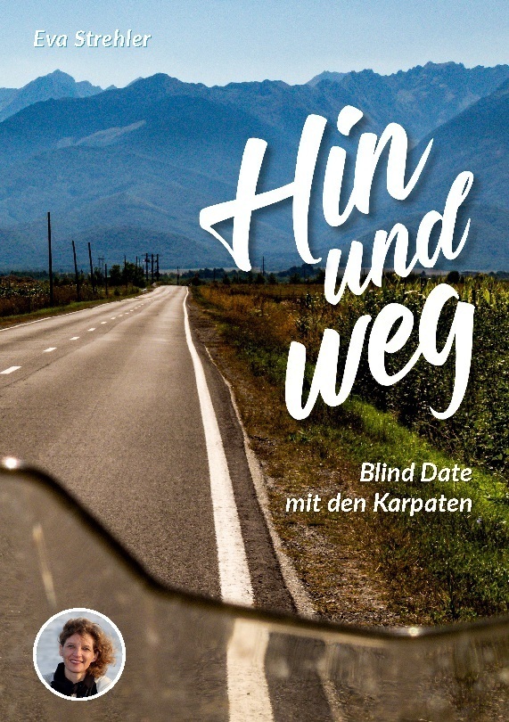Cover: 9783833490675 | Hin und weg | Blind Date mit den Karpaten | Eva Strehler | Taschenbuch