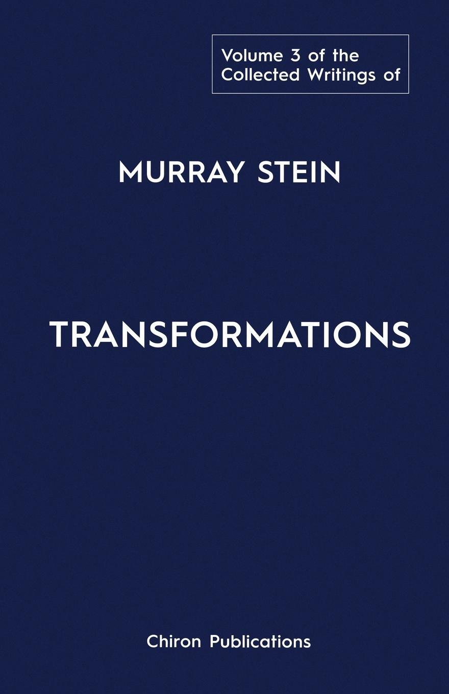 Cover: 9781630519414 | The Collected Writings of Murray Stein | Volume 3: Transformations