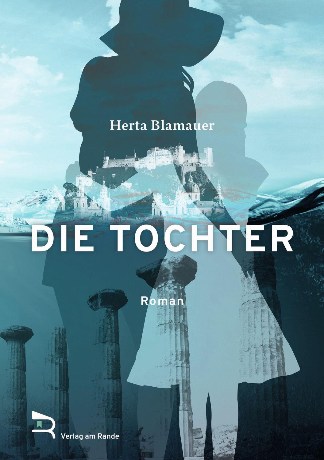 Cover: 9783903190405 | DIE TOCHTER | Roman | Herta Blamauer | Buch | Deutsch | 2021