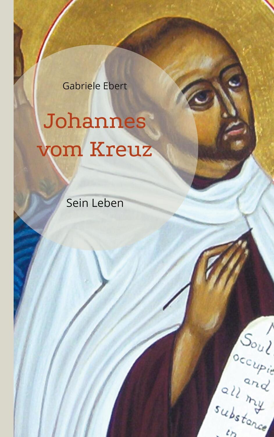 Cover: 9783758369605 | Johannes vom Kreuz | Sein Leben | Gabriele Ebert | Taschenbuch | 2024