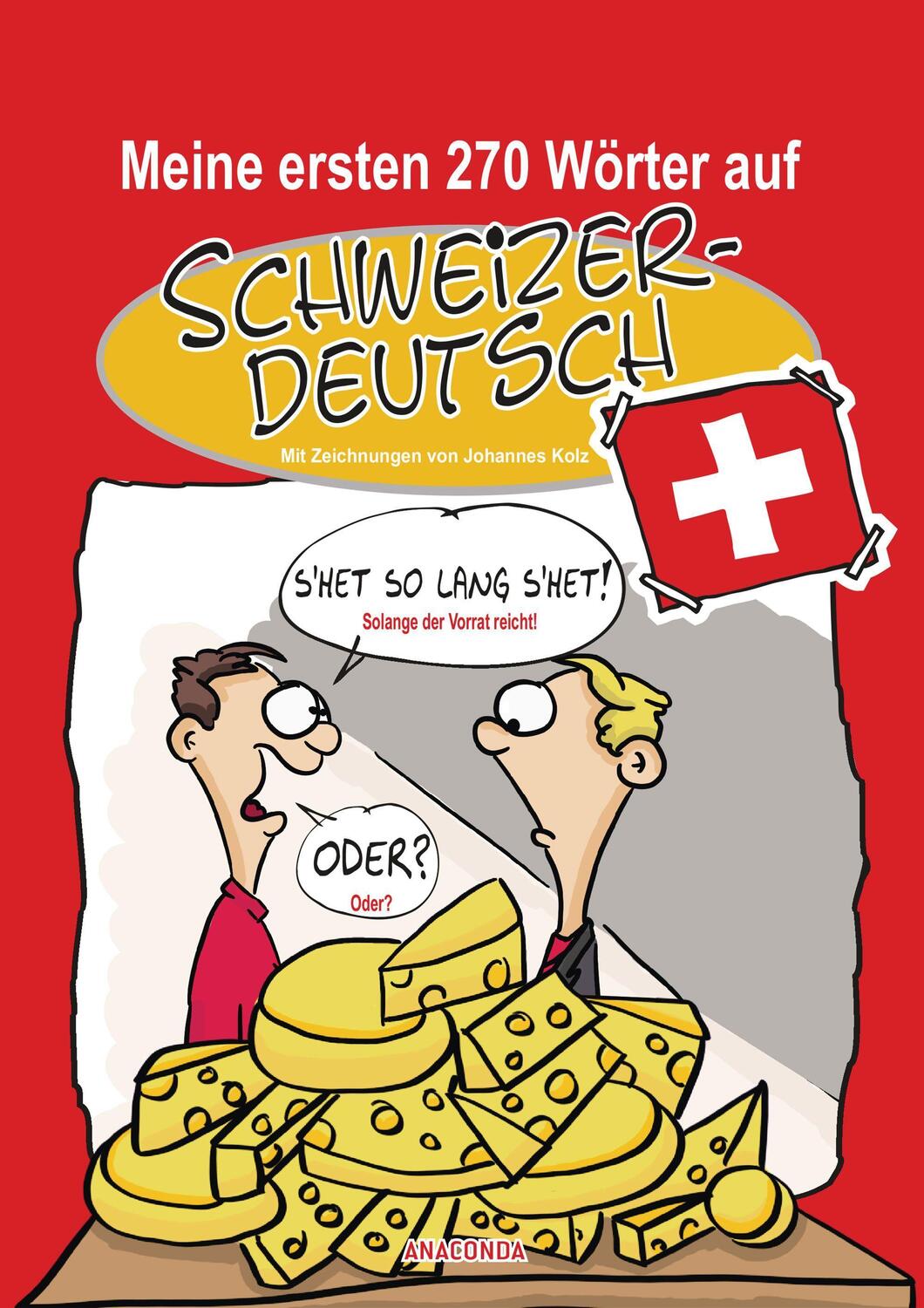 Cover: 9783730604472 | Meine ersten 270 Wörter auf Schweizerdeutsch | Johannes Kolz | Buch