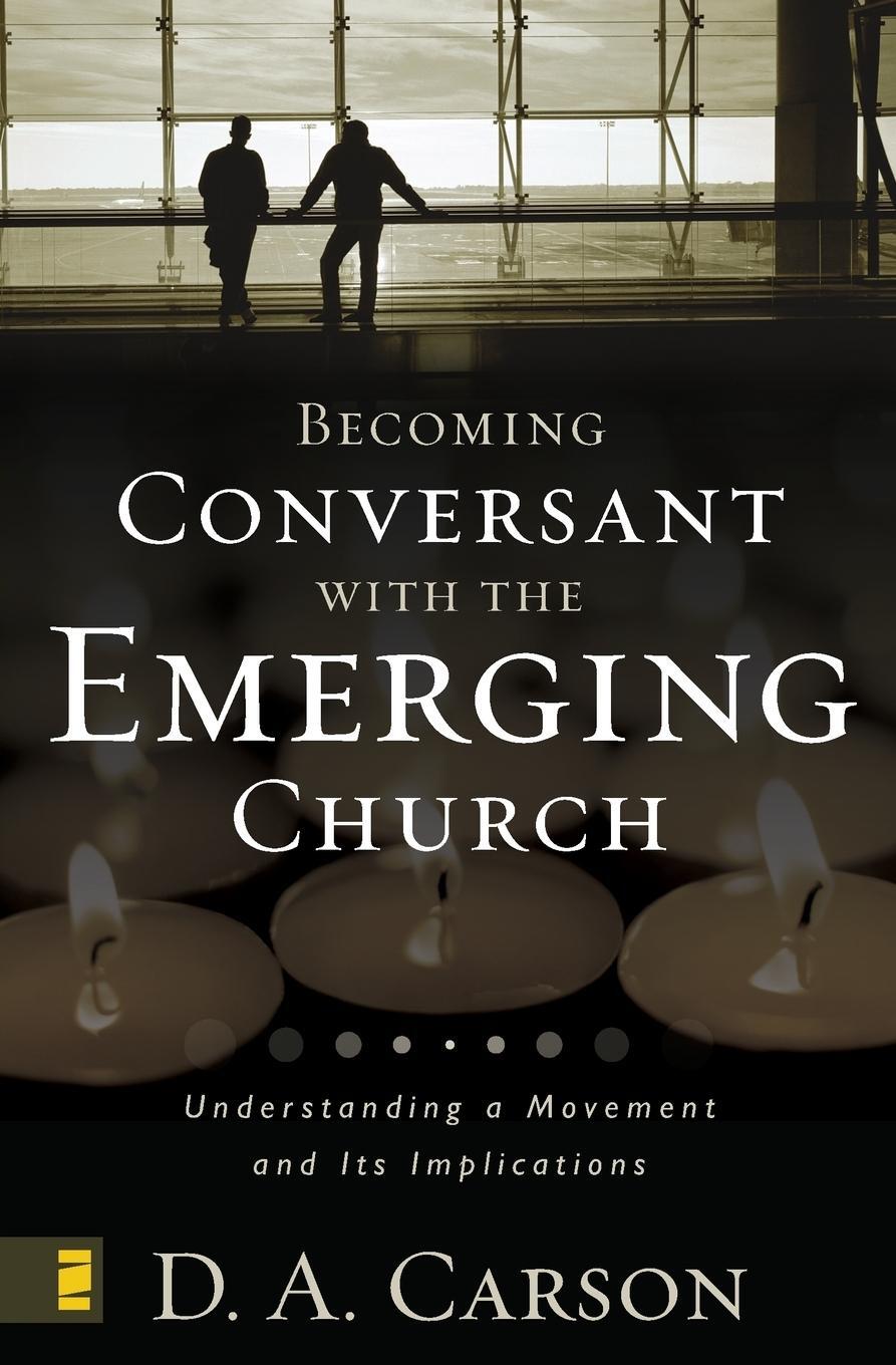 Cover: 9780310259473 | Becoming Conversant with the Emerging Church | D. A. Carson | Buch