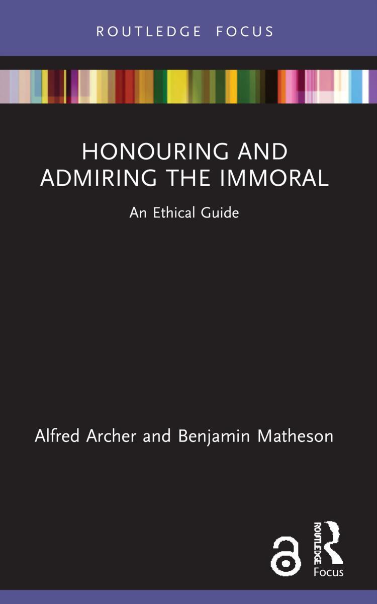 Cover: 9781032066837 | Honouring and Admiring the Immoral | An Ethical Guide | Archer (u. a.)