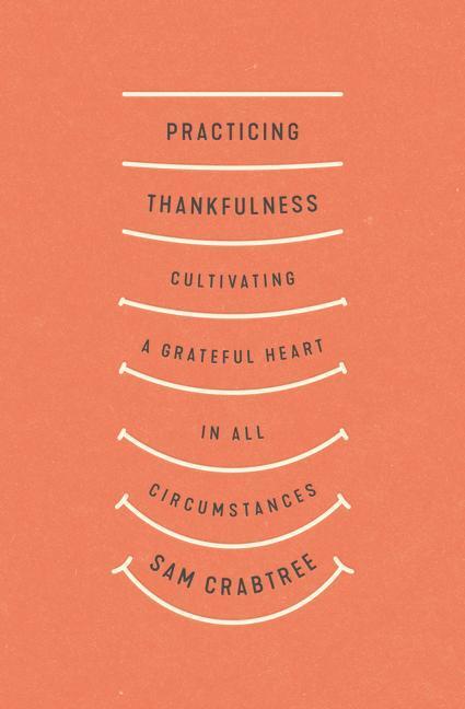 Cover: 9781433569319 | Practicing Thankfulness | Sam Crabtree | Taschenbuch | Englisch | 2021