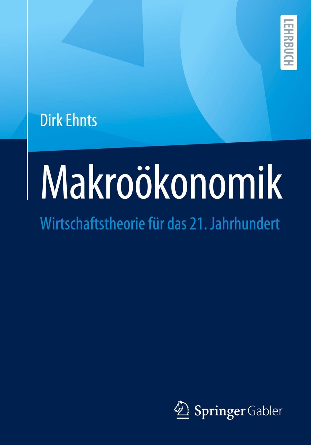 Cover: 9783658410544 | Makroökonomik | Wirtschaftstheorie für das 21. Jahrhundert | Ehnts