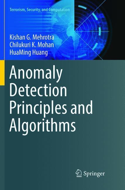 Cover: 9783319884455 | Anomaly Detection Principles and Algorithms | Mehrotra (u. a.) | Buch