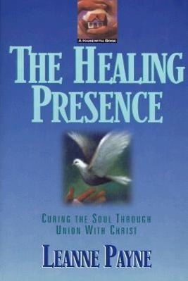 Cover: 9780801053481 | The Healing Presence - Curing the Soul through Union with Christ