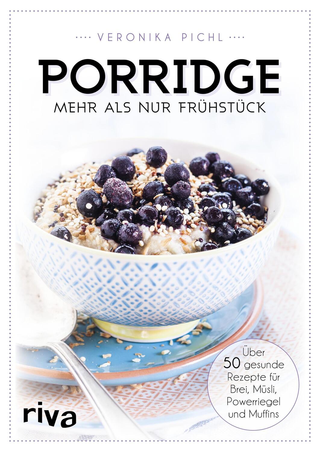 Cover: 9783742302397 | Porridge - mehr als nur Frühstück | Veronika Pichl | Taschenbuch