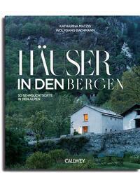 Cover: 9783766726674 | Häuser in den Bergen | 50 Sehnsuchtsorte in den Bergen | Matzig | Buch