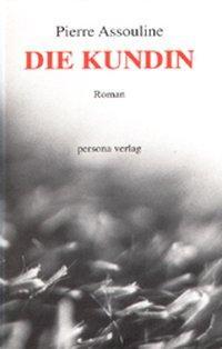 Cover: 9783924652289 | Die Kundin | Roman | Pierre Assouline | Buch | 208 S. | Deutsch | 1999