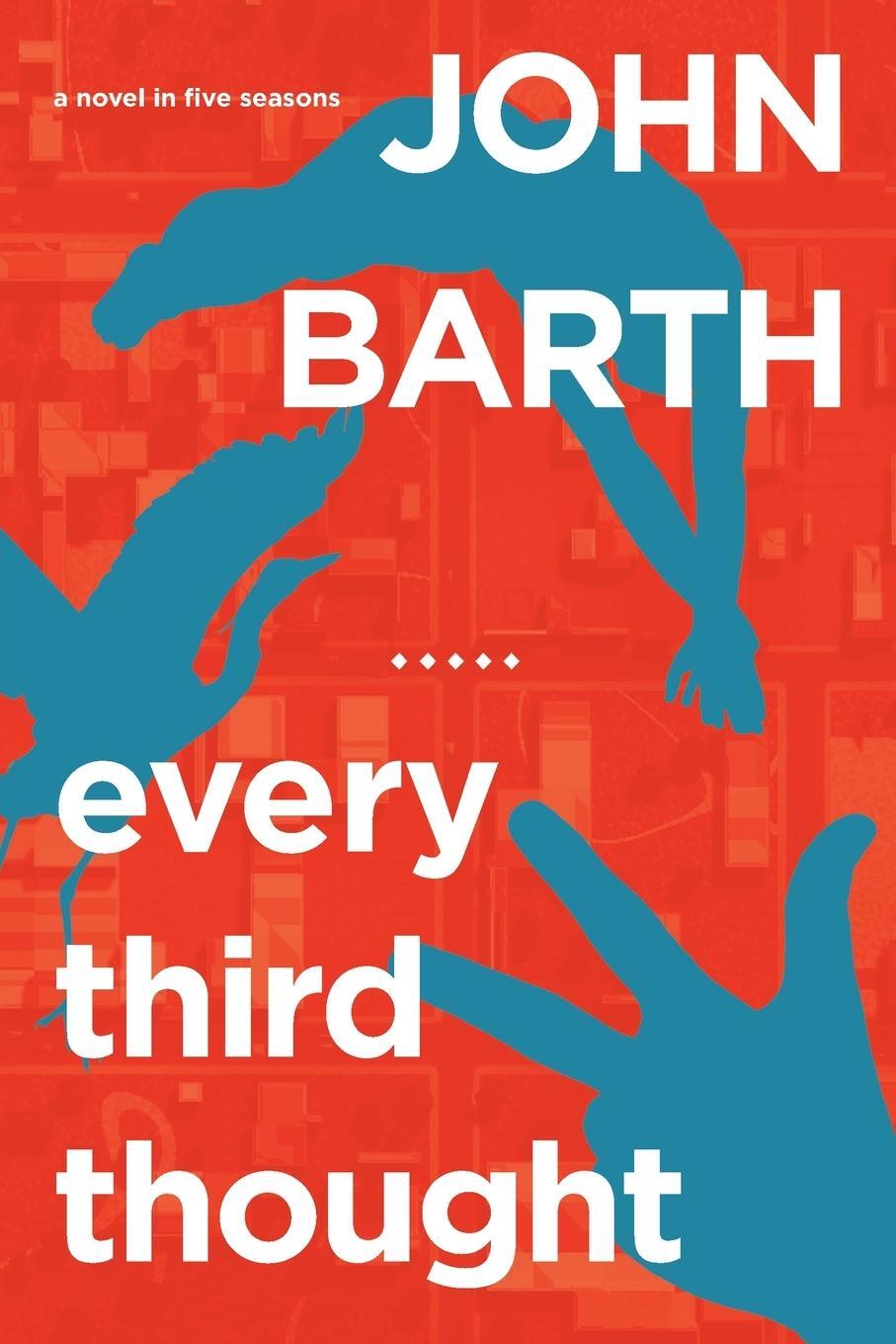 Cover: 9781619020122 | Every Third Thought | A Novel in Five Seasons | John Barth | Buch