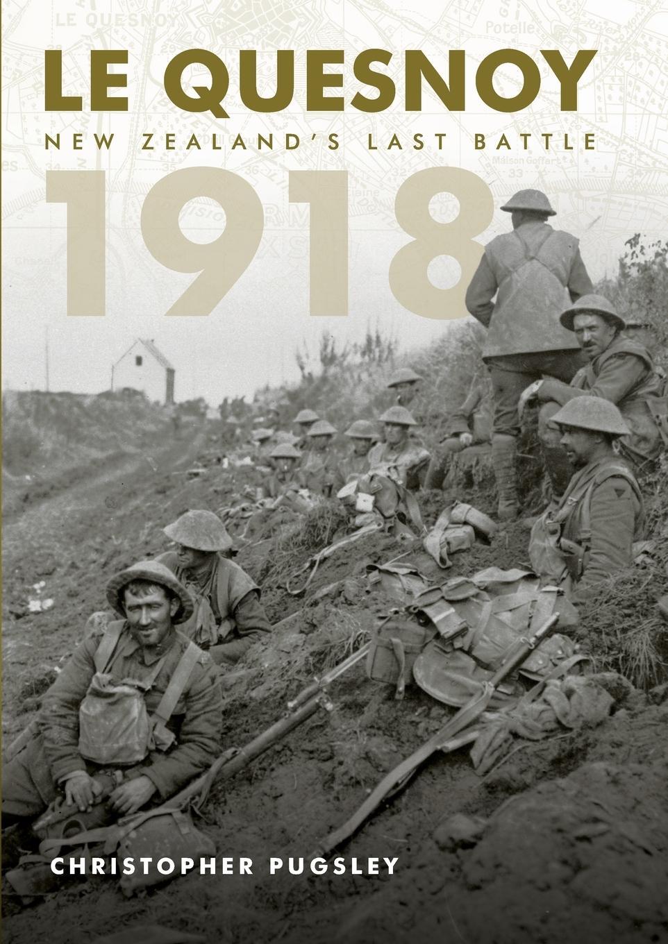 Cover: 9780947506490 | Le Quesnoy 1918 | New Zealand's last battle | Christopher Pugsley
