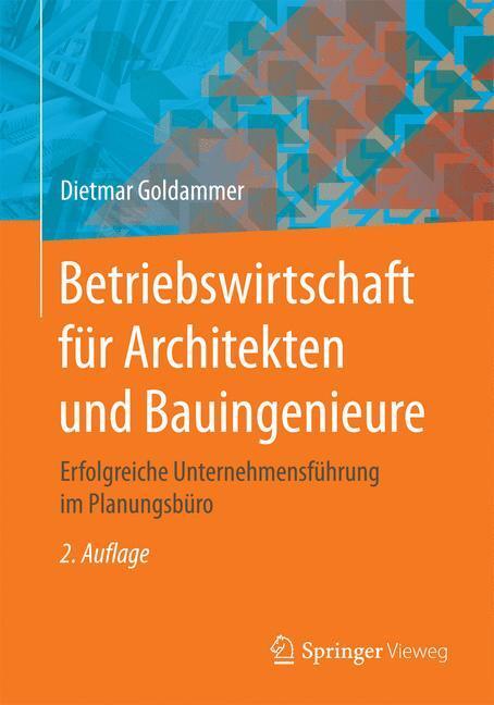 Cover: 9783658164614 | Betriebswirtschaft für Architekten und Bauingenieure | Goldammer