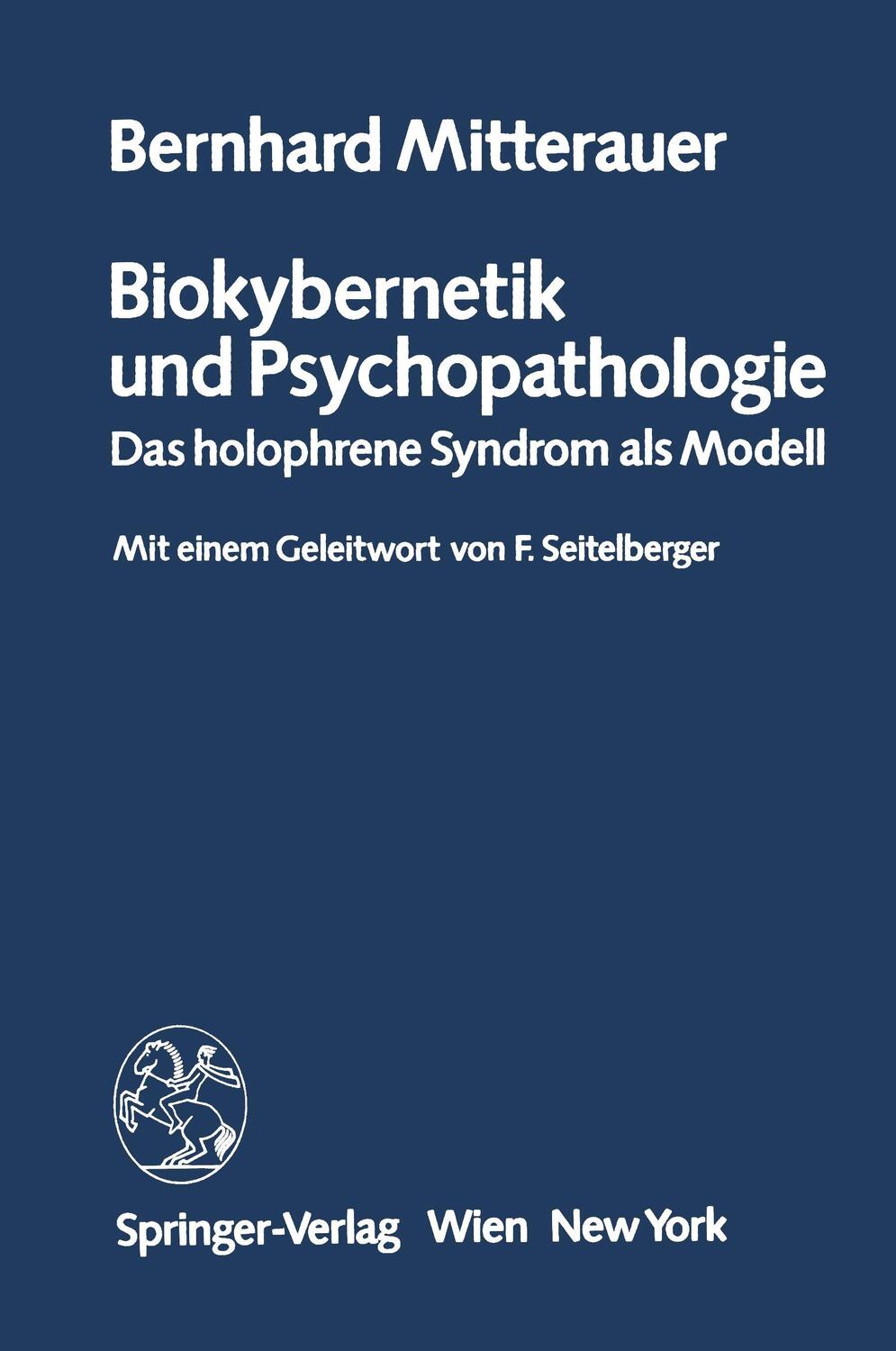 Cover: 9783211817605 | Biokybernetik und Psychopathologie | Das holophrene Syndrom als Modell