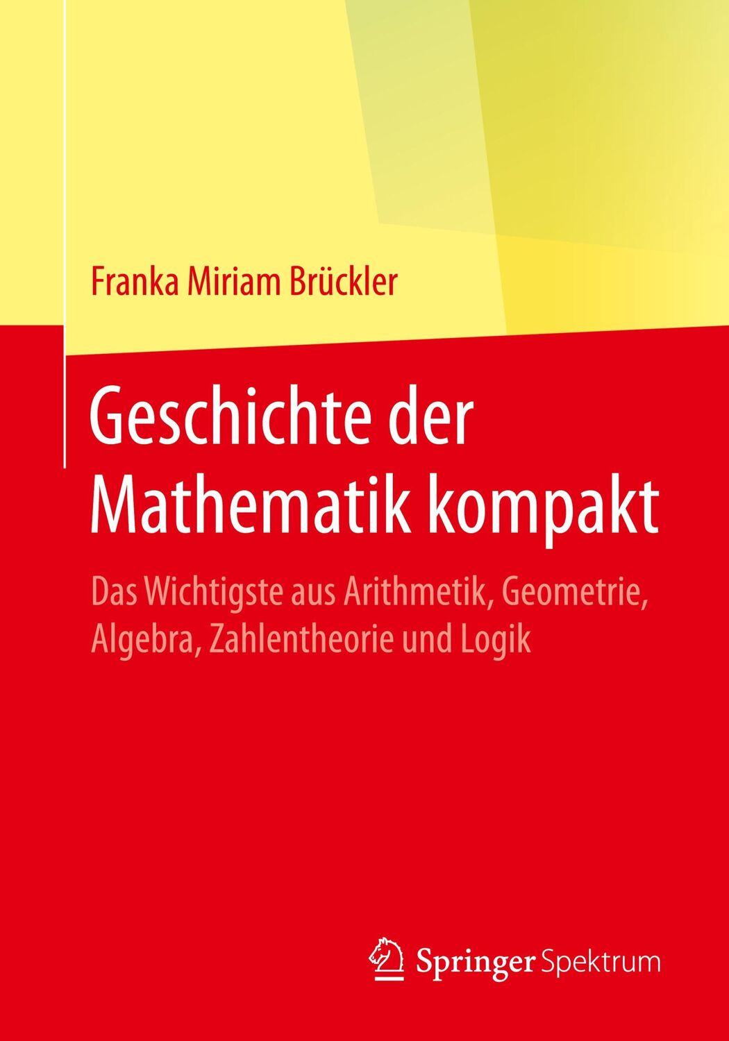 Cover: 9783662553510 | Geschichte der Mathematik kompakt | Franka Miriam Brückler | Buch