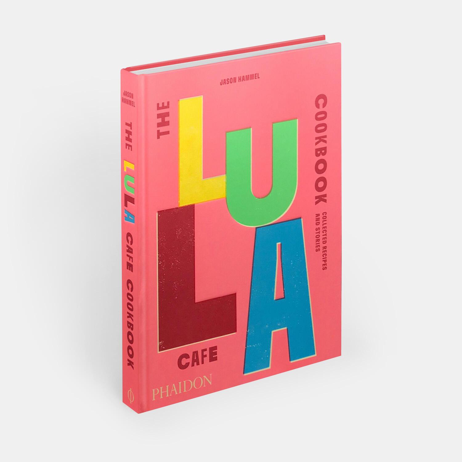 Bild: 9781838667535 | The Lula Cafe Cookbook | Collected Recipes and Stories | Jason Hammel