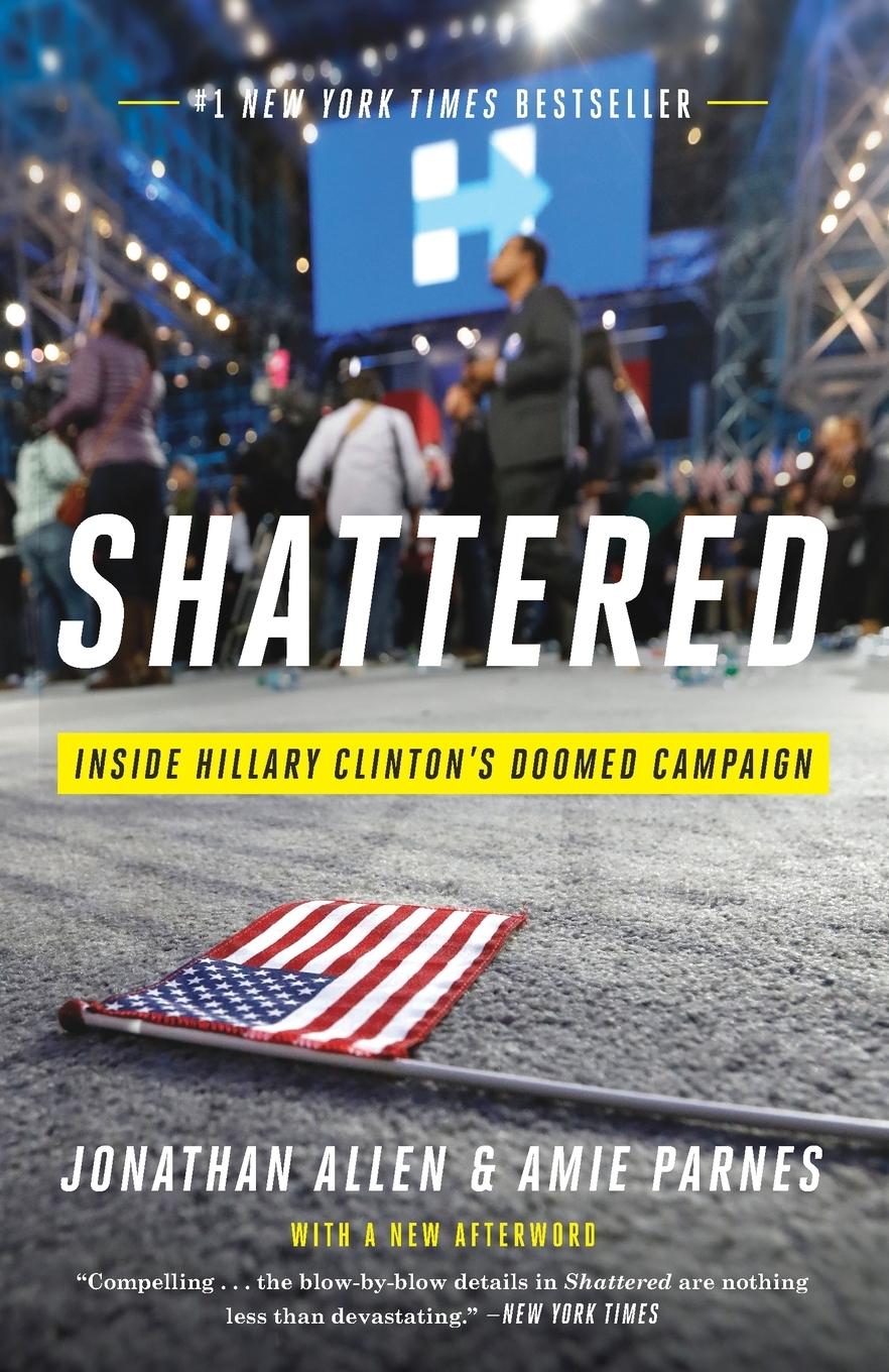 Cover: 9780553447118 | Shattered | Inside Hillary Clinton's Doomed Campaign | Allen (u. a.)