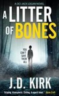 Cover: 9781912767120 | A Litter of Bones | J. D. Kirk | Taschenbuch | Kartoniert / Broschiert