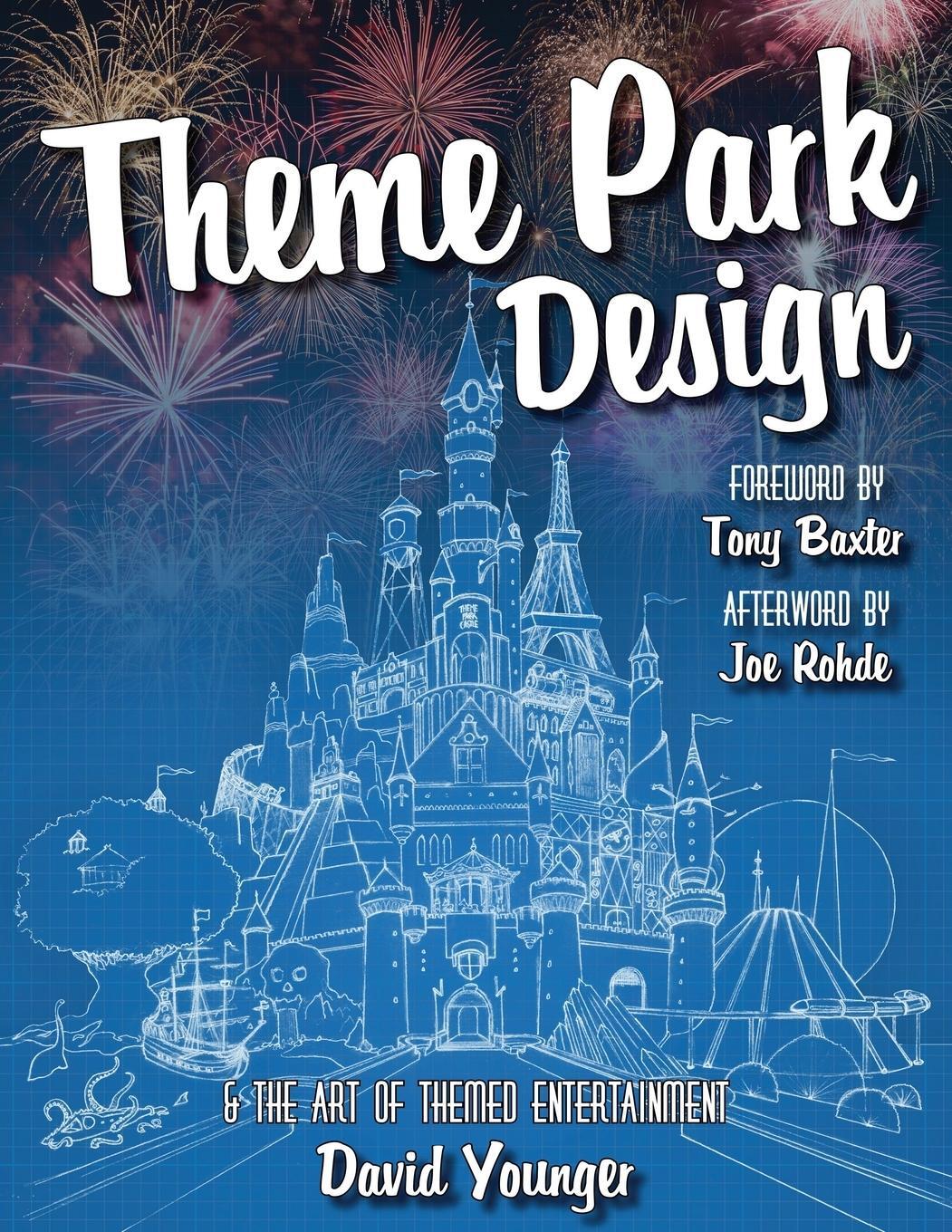 Cover: 9780993578915 | Theme Park Design &amp; The Art of Themed Entertainment | David Younger