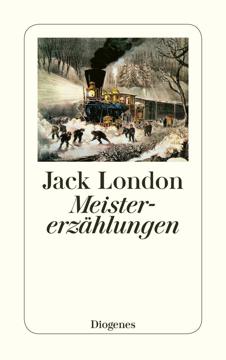Cover: 9783257226478 | Meistererzählungen | Jack London | Taschenbuch | 384 S. | Deutsch
