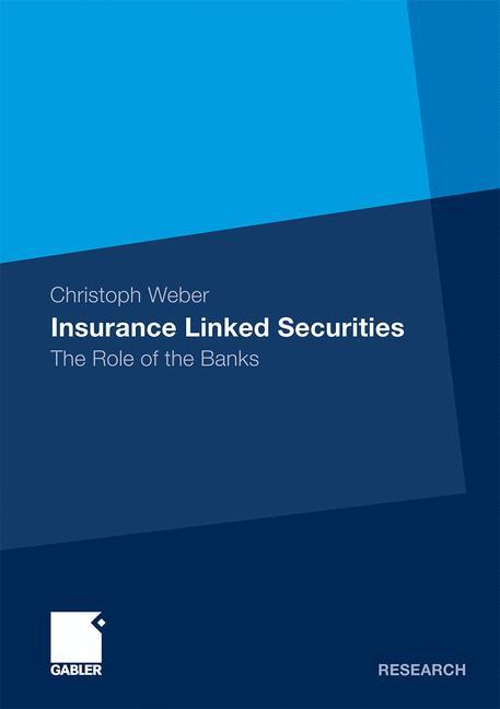 Cover: 9783834928603 | Insurance Linked Securities | The Role of the Banks | Christoph Weber