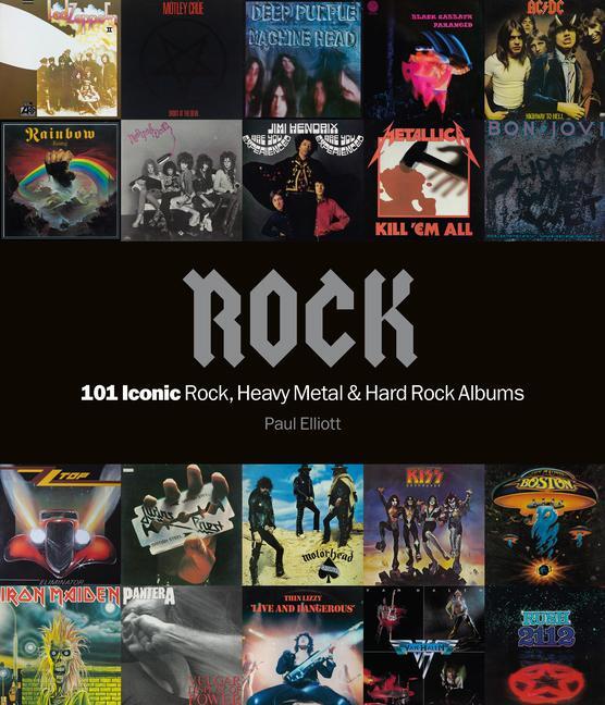 Cover: 9781786750532 | Rock | 101 Iconic Rock, Heavy Metal &amp; Hard Rock Albums | Paul Elliot