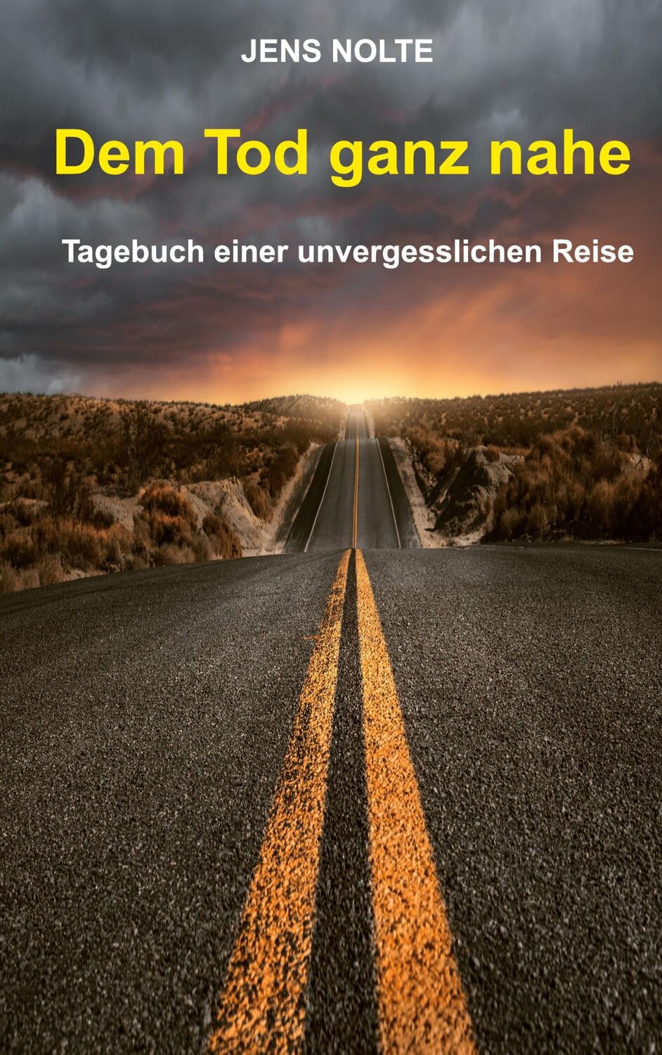 Cover: 9783756829477 | Dem Tod ganz nahe | Tagebuch einer unvergesslichen Reise | Jens Nolte