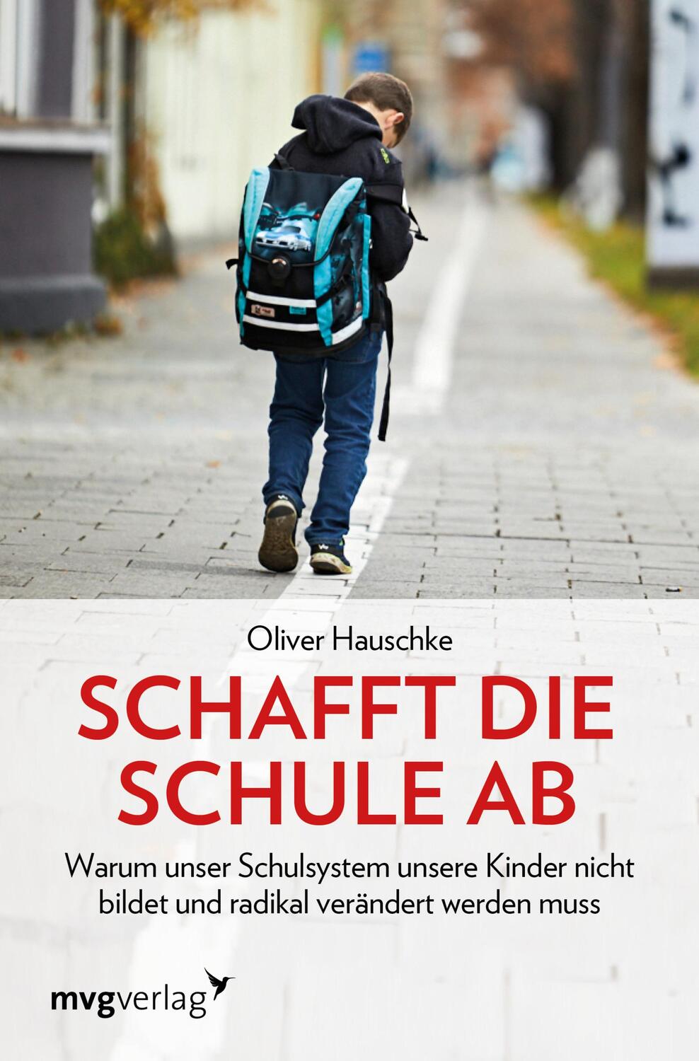 Cover: 9783747400425 | Schafft die Schule ab | Oliver Hauschke | Taschenbuch | 224 S. | 2019