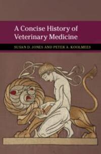 Cover: 9781108430708 | A Concise History of Veterinary Medicine | Susan D. Jones (u. a.)