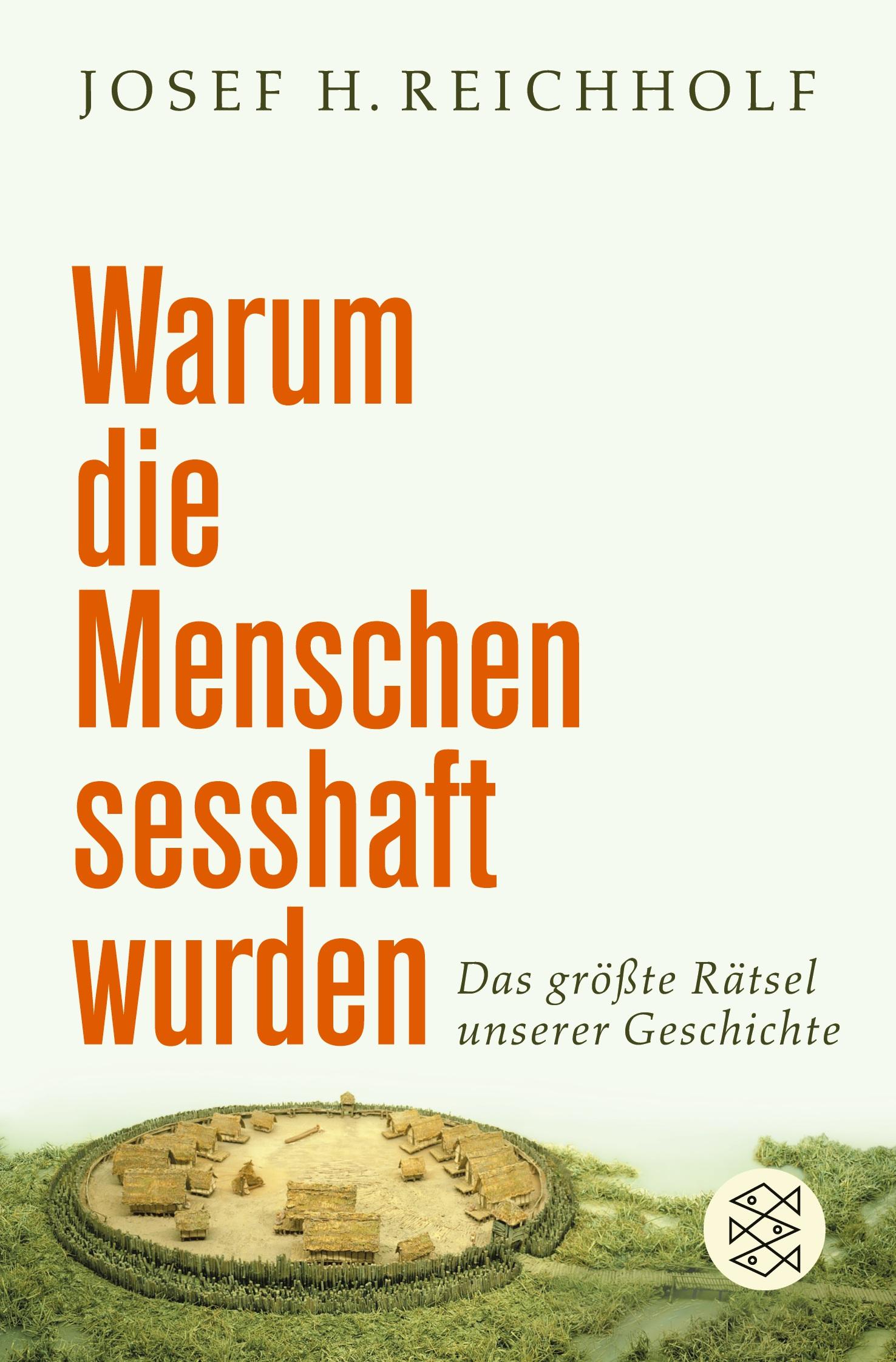 Cover: 9783596179329 | Warum die Menschen sesshaft wurden | Josef H. Reichholf | Taschenbuch