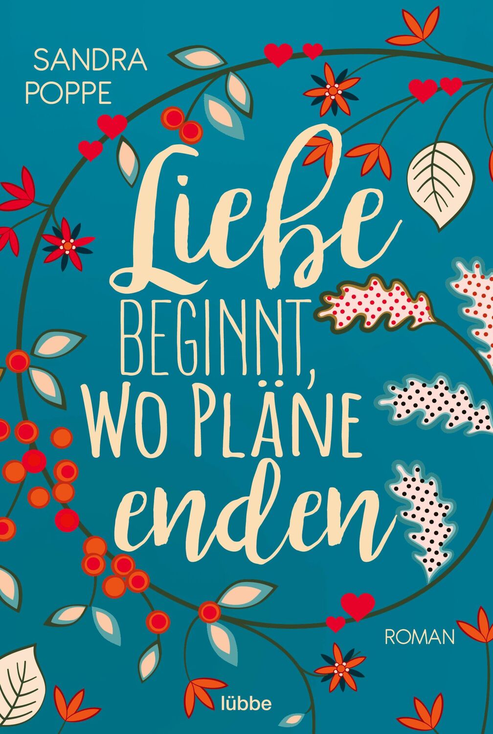 Cover: 9783404185160 | Liebe beginnt, wo Pläne enden | Roman | Sandra Poppe | Taschenbuch