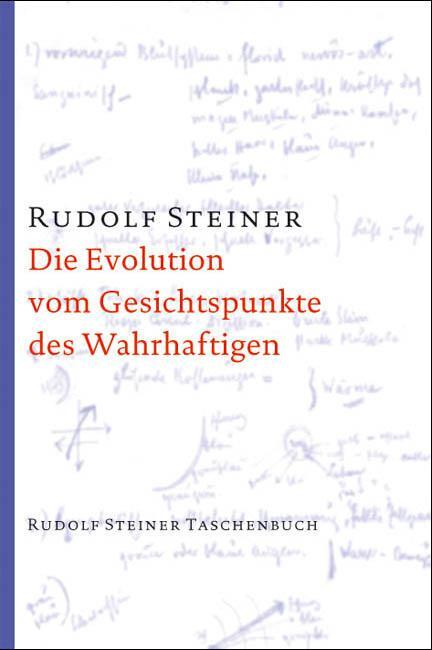 Cover: 9783727476105 | Die Evolution vom Gesichtspunkte des Wahrhaftigen | Rudolf Steiner