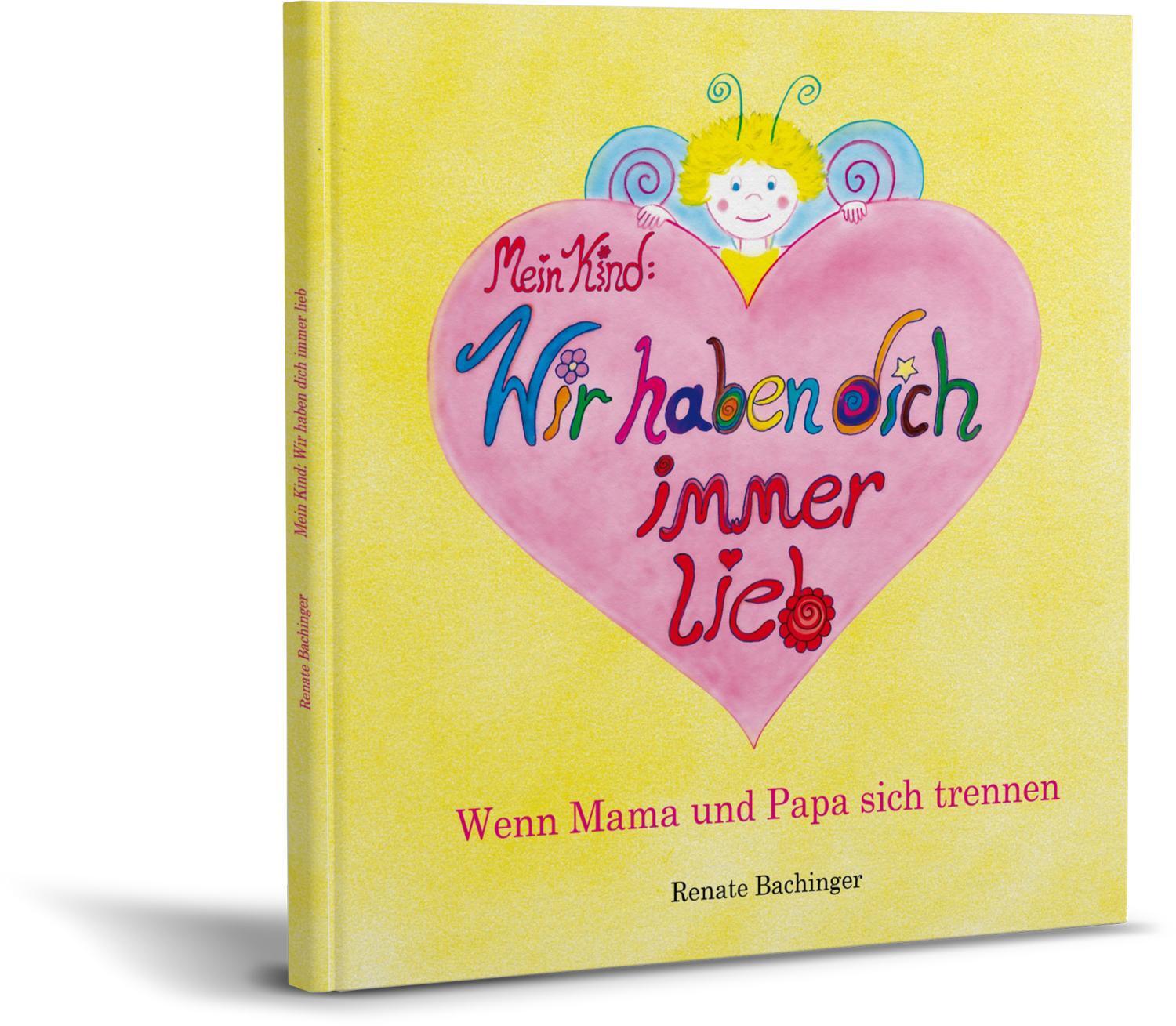 Bild: 9783960745389 | Mein Kind: Wir haben dich immer lieb! | Renate Bachinger | Buch | 2022