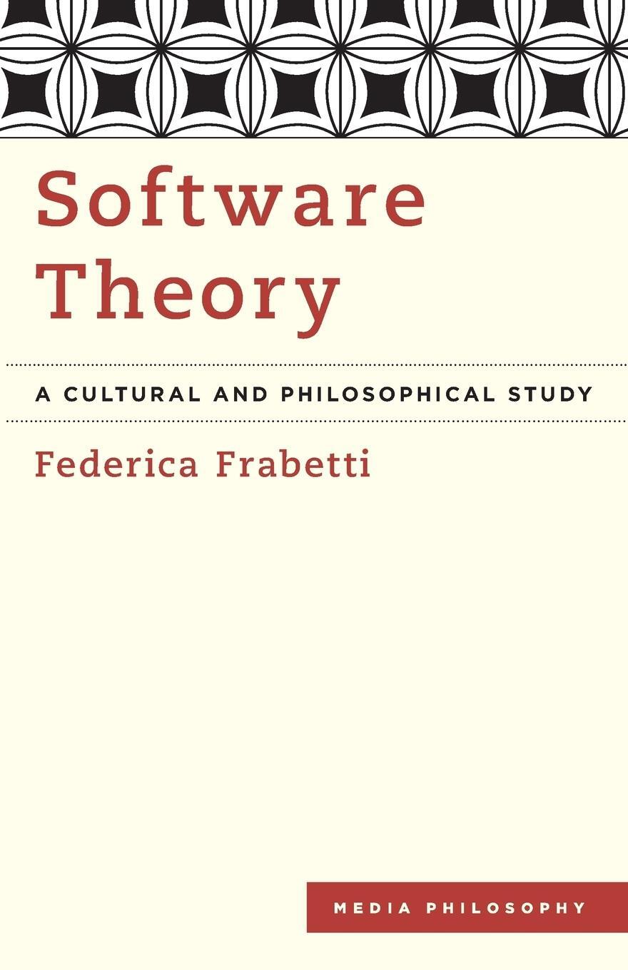 Cover: 9781783481972 | Software Theory | A Cultural and Philosophical Study | Frabetti | Buch