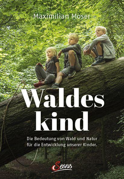 Cover: 9783710402845 | Waldeskind | Maximilian Moser | Buch | Deutsch | 2022 | Servus