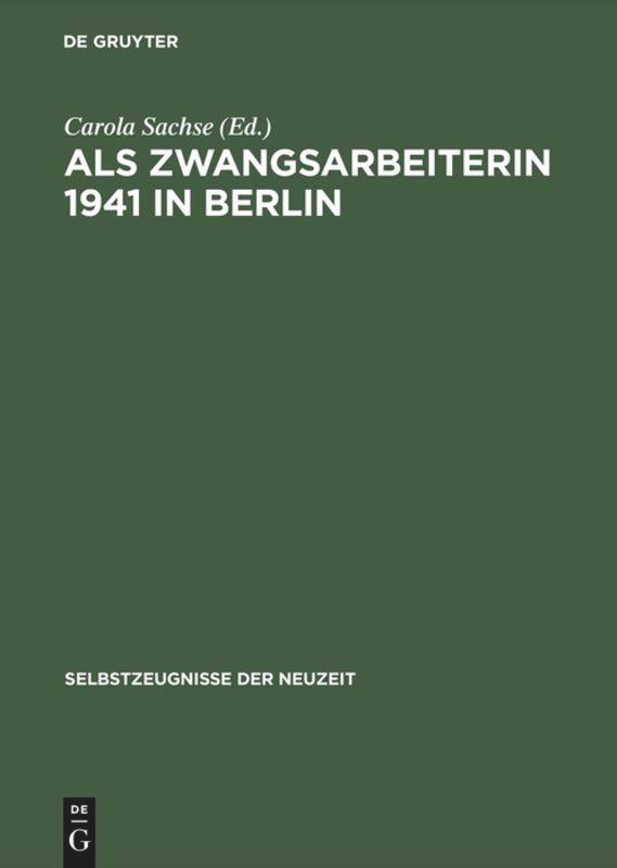 Cover: 9783050030425 | Als Zwangsarbeiterin 1941 in Berlin | Carola Sachse | Buch | 165 S.