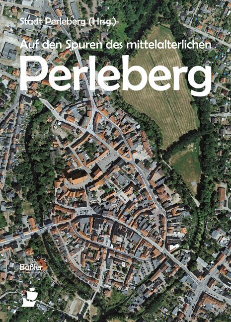 Cover: 9783945880333 | Auf den Spuren des mittelalterlichen Perleberg | Perleberg (u. a.)