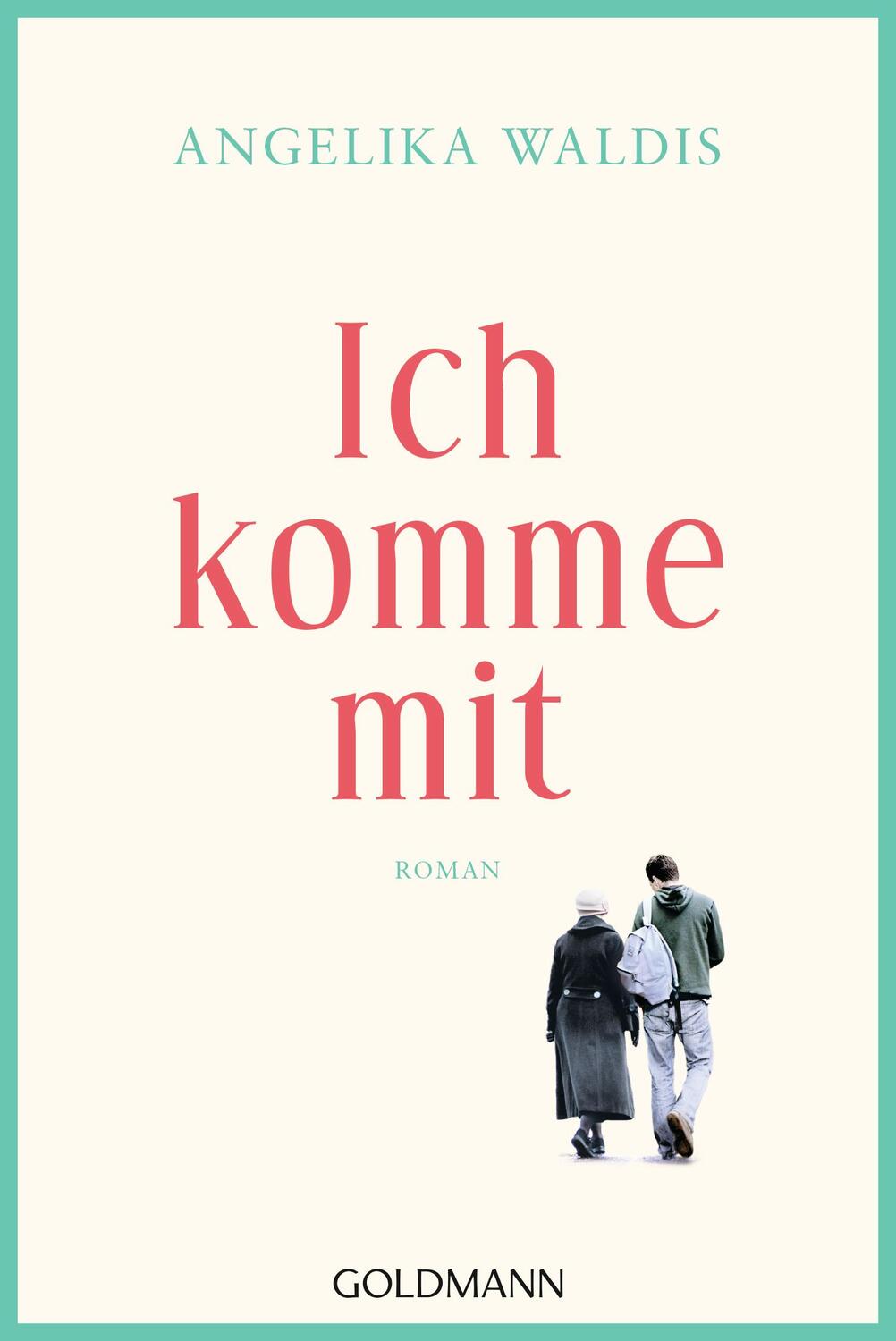 Cover: 9783442489688 | Ich komme mit | Roman | Angelika Waldis | Taschenbuch | Deutsch | 2019