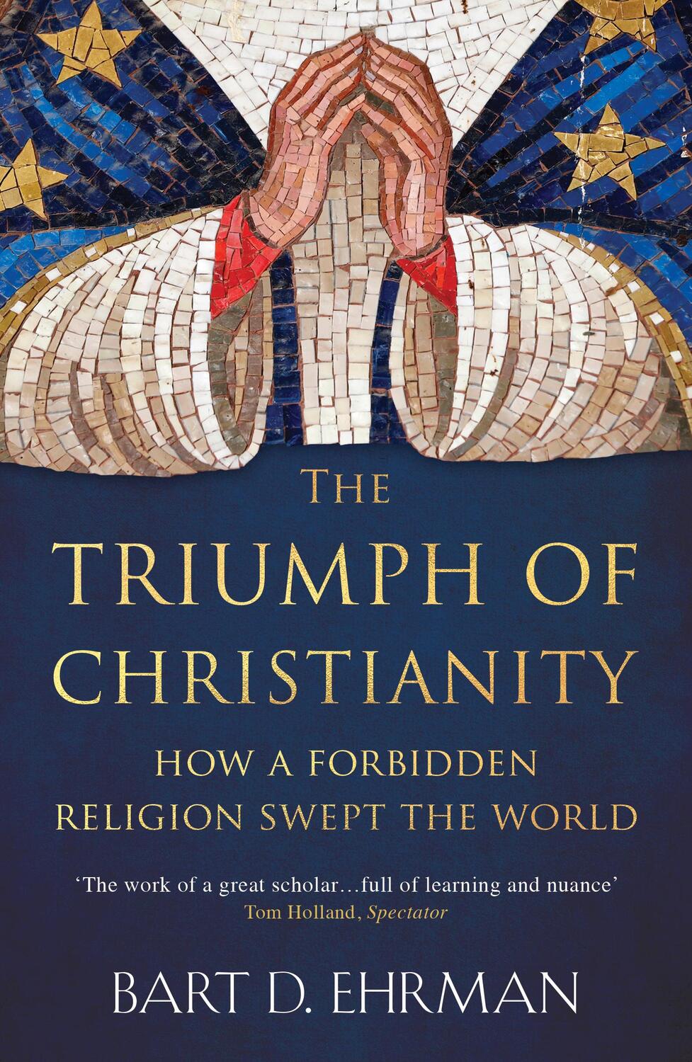 Cover: 9781786074836 | The Triumph of Christianity | How a Forbidden Religion Swept the World