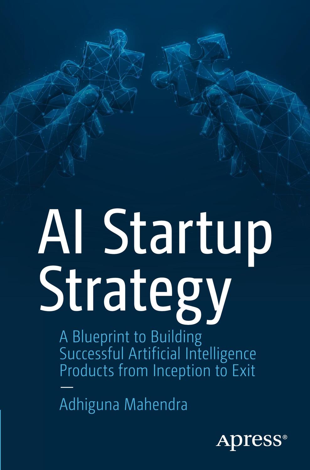 Cover: 9781484295014 | AI Startup Strategy | Adhiguna Mahendra | Taschenbuch | Paperback