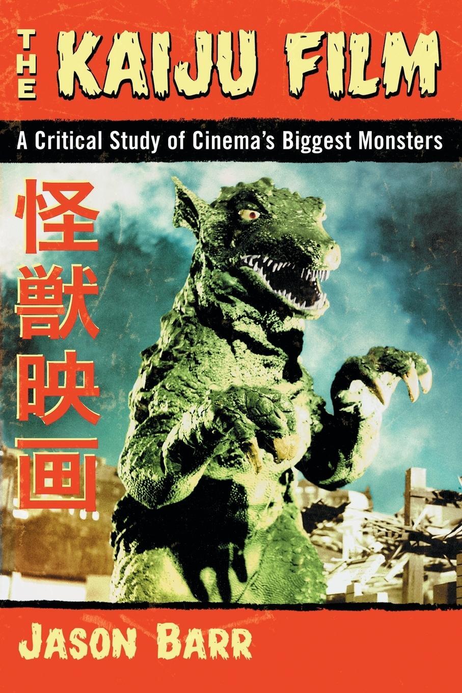 Cover: 9780786499632 | Kaiju Film | A Critical Study of Cinema's Biggest Monsters | Barr