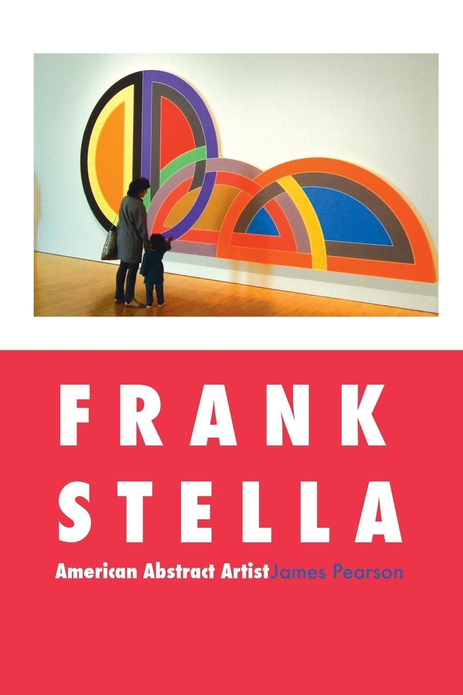 Cover: 9781861714299 | Frank Stella | American Abstract Artist | James Pearson | Taschenbuch