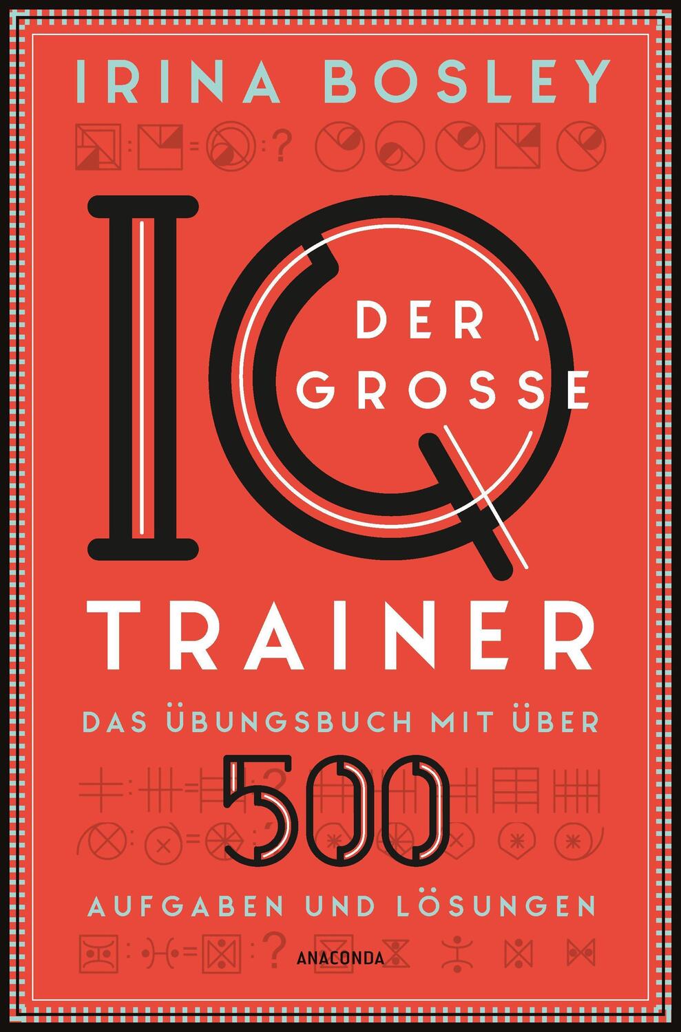 Cover: 9783730612507 | Der große IQ-Trainer. Das Übungsbuch mit über 500 Aufgaben und...