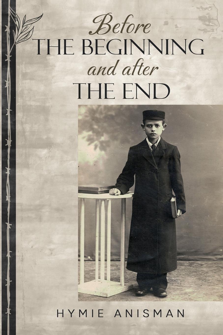 Cover: 9789493322240 | Before the Beginning and After the End | Hymie Anisman | Taschenbuch