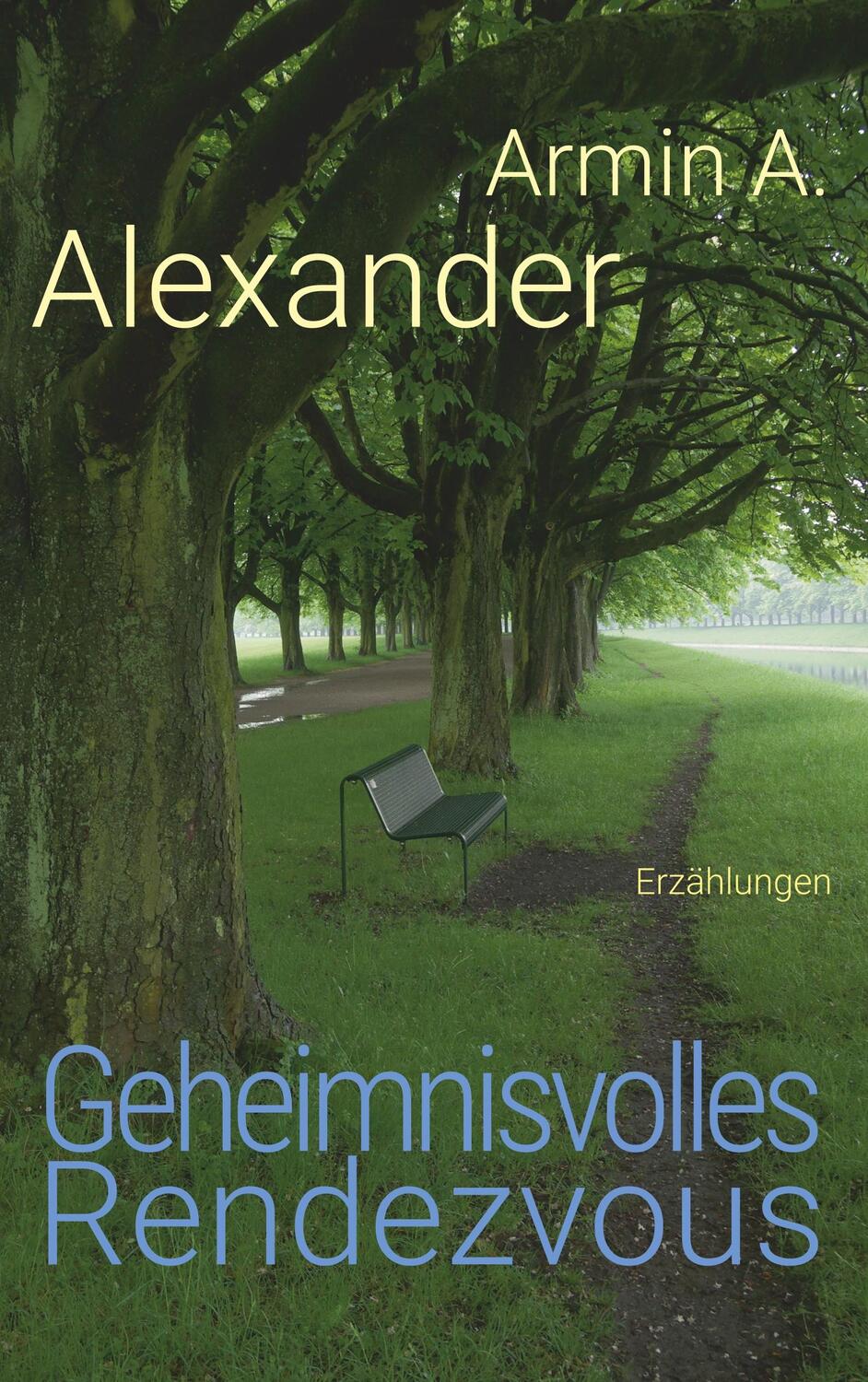 Cover: 9783734799297 | Geheimnisvolles Rendezvous | Armin A. Alexander | Taschenbuch | 132 S.