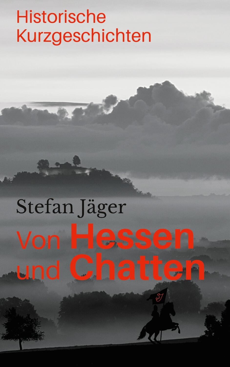 Cover: 9783752690880 | Von Hessen und Chatten | Historische Kurzgeschichten | Stefan Jäger