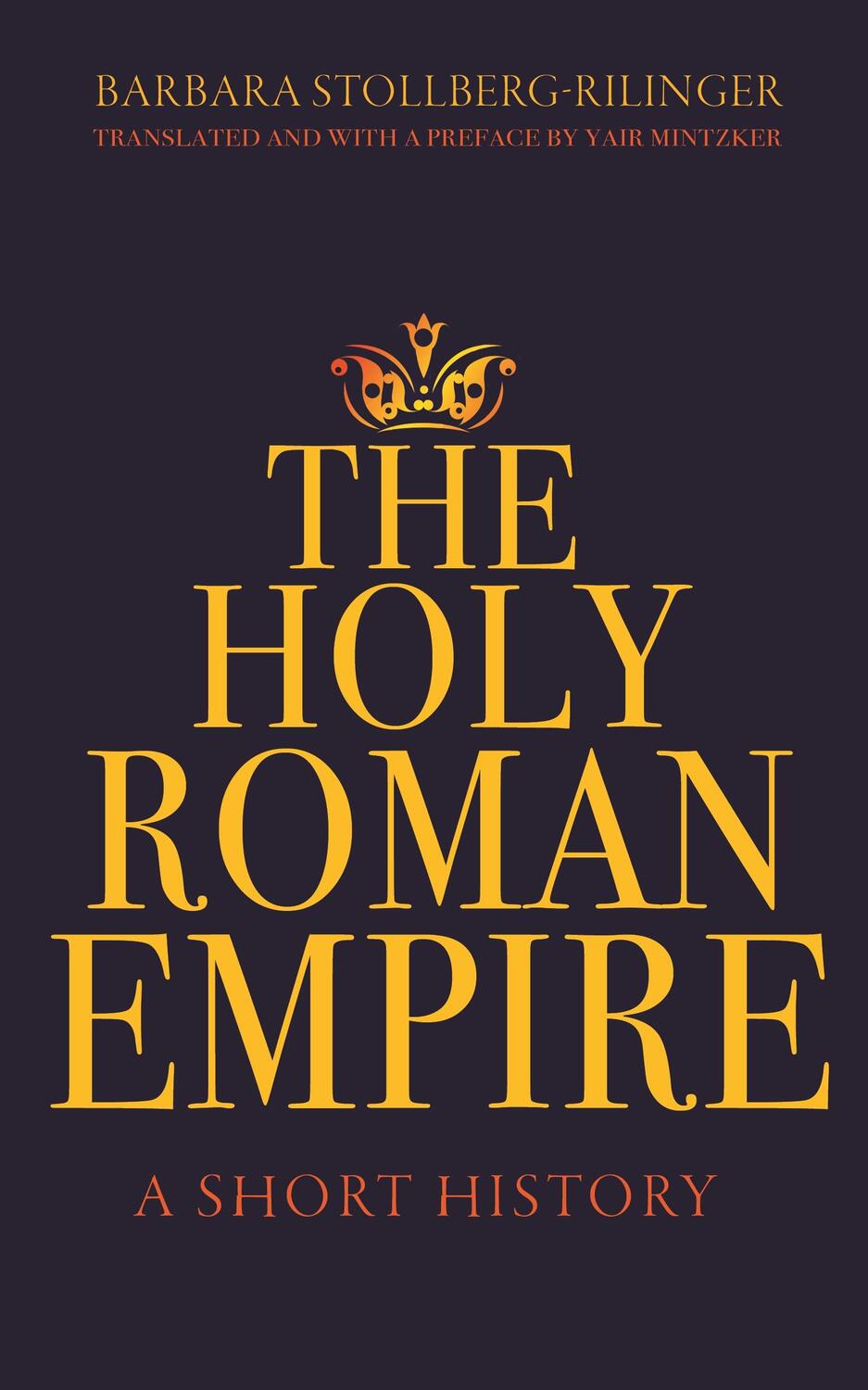 Cover: 9780691217314 | The Holy Roman Empire | A Short History | Barbara Stollberg-Rilinger