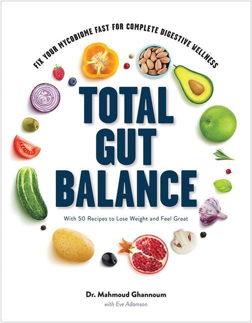 Cover: 9781682683682 | Total Gut Balance: Fix Your Mycobiome Fast for Complete Digestive...