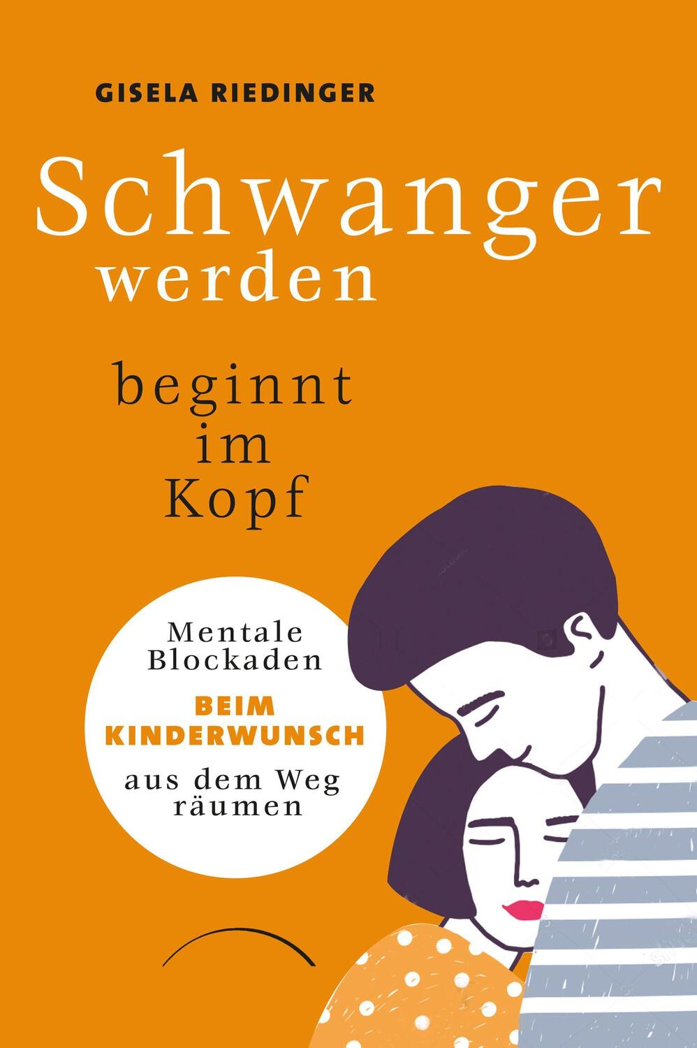 Cover: 9783958835375 | Schwanger werden beginnt im Kopf | Gisela Riedinger | Taschenbuch