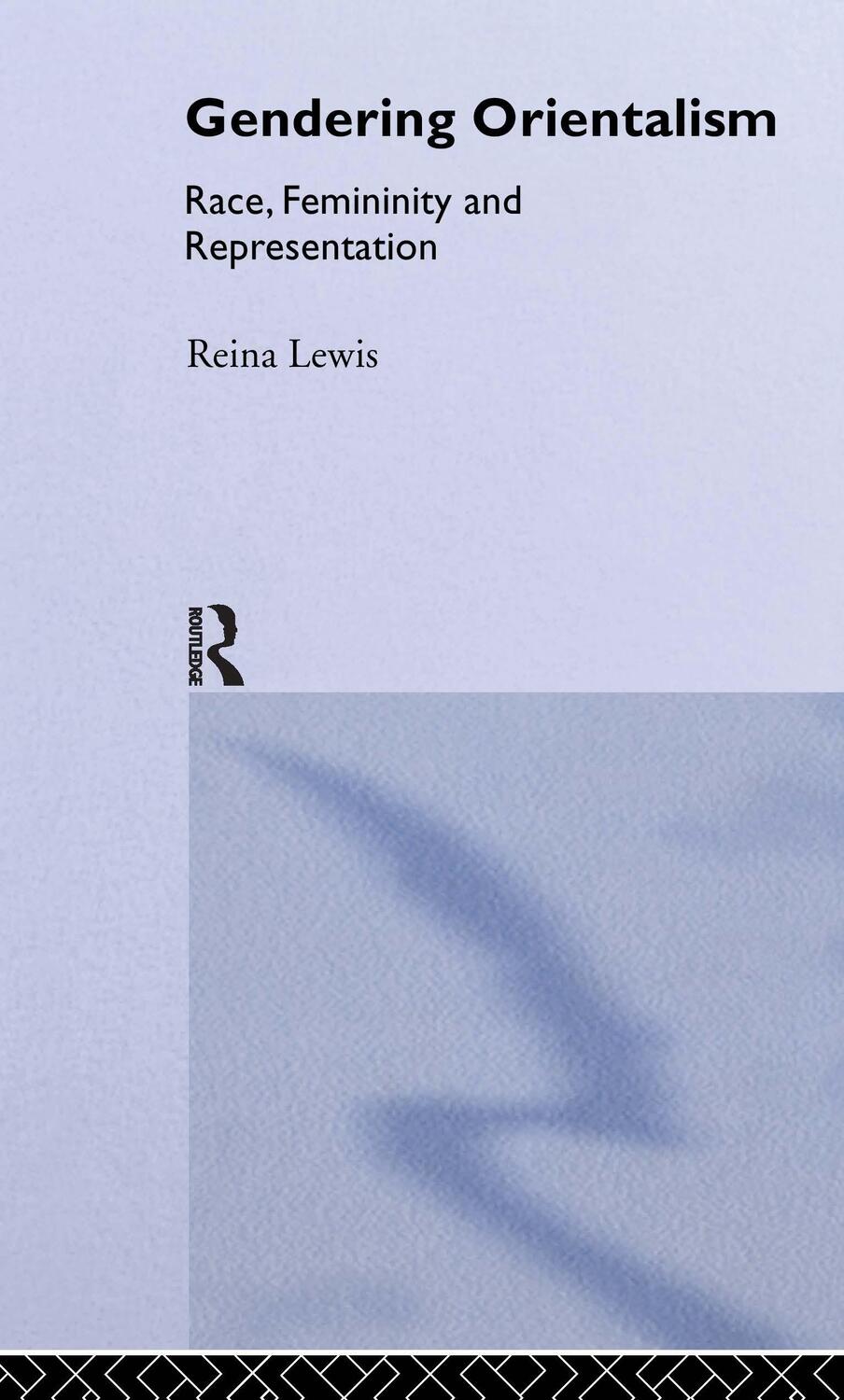 Cover: 9780415124904 | Gendering Orientalism | Race, Femininity and Representation | Lewis
